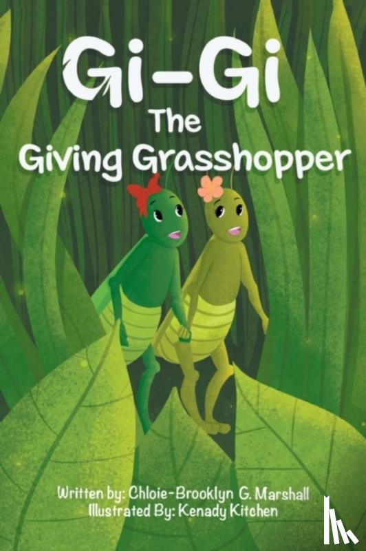 Marshall, Chloie-Brooklyn G - Gi-Gi The Giving Grasshopper