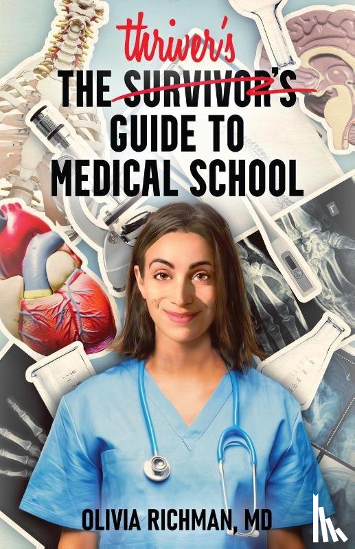 Richman, Olivia - The Thriver's Guide to Medical School
