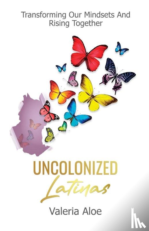 Aloe, Valeria - Uncolonized Latinas