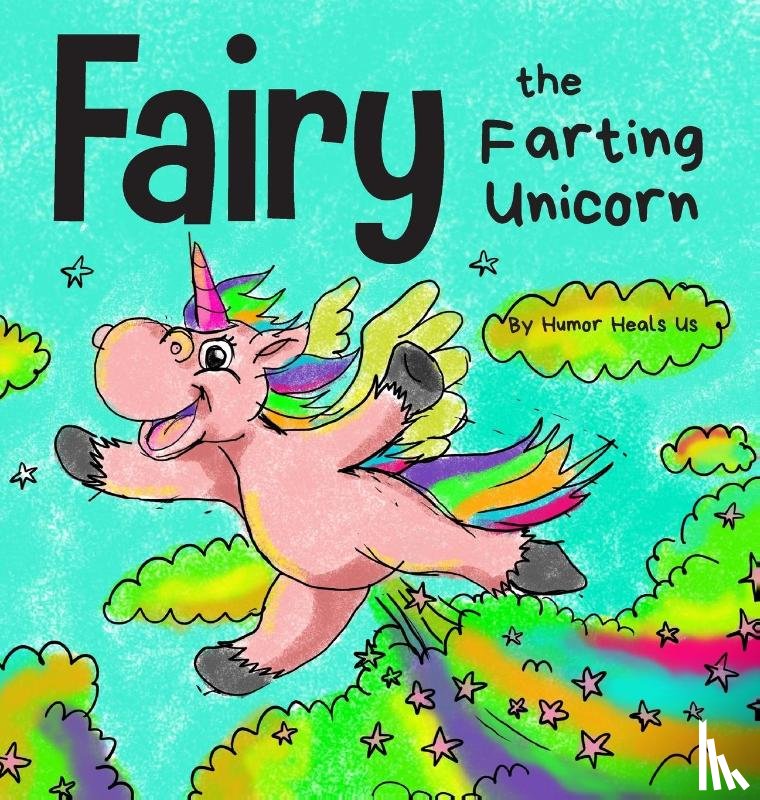 Heals Us, Humor - Fairy the Farting Unicorn