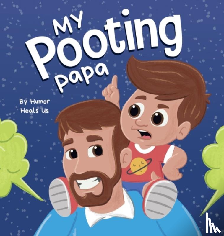 Heals Us, Humor - My Pooting Papa