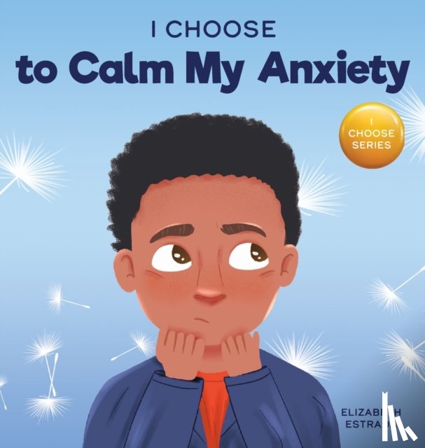 Estrada, Elizabeth - I Choose to Calm My Anxiety