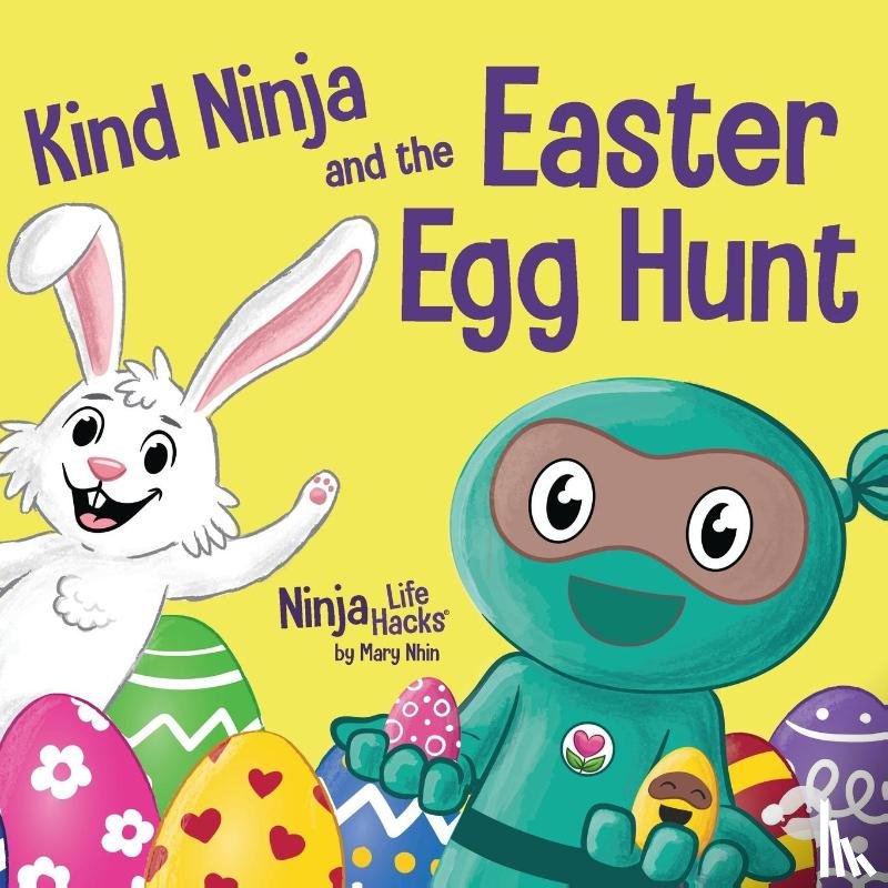 Nhin, Mary - Kind Ninja and the Easter Egg Hunt
