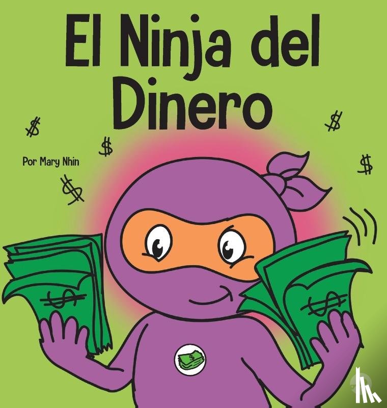 Nhin, Mary - El Ninja del Dinero