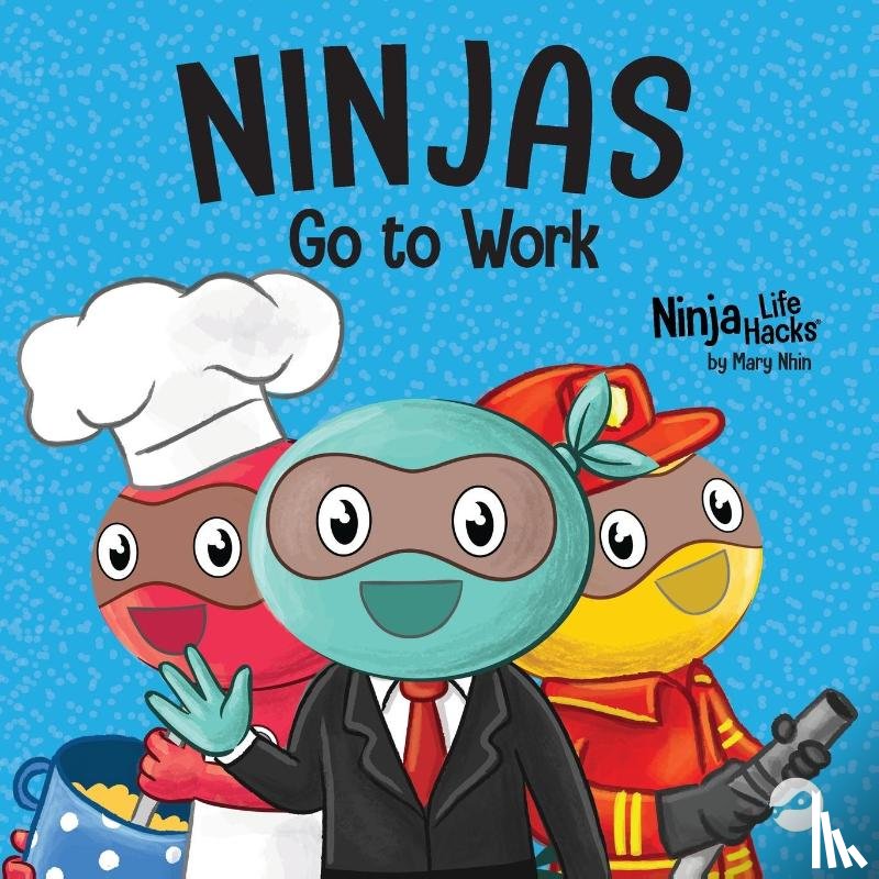 Nhin, Mary - Ninjas Go to Work