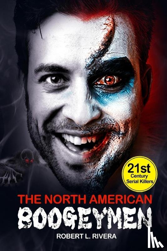 Rivera, Robert L - The North American Boogeymen