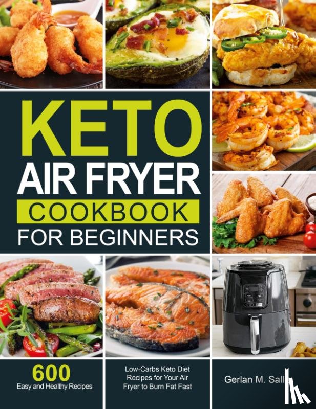Sallis, Gerlan M - Keto Air Fryer Cookbook for Beginners