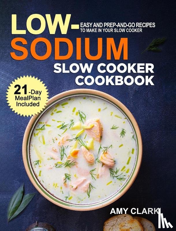 Clark, Amy - Low Sodium Slow Cooker Cookbook