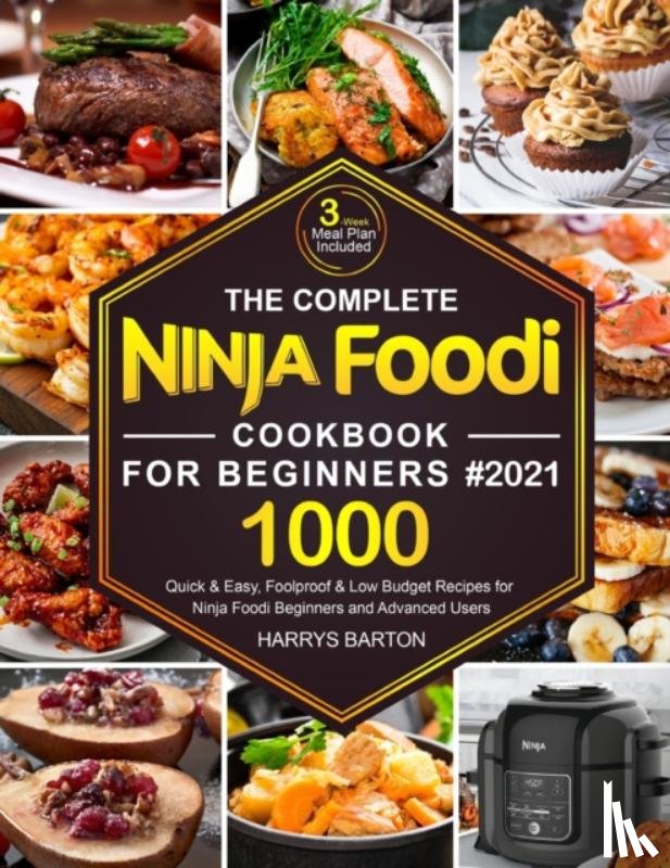 Barton, Harrys - The Complete Ninja Foodi Cookbook for Beginners #2021