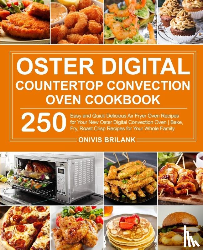 Brilank, Onivis - Oster Digital Countertop Convection Oven Cookbook