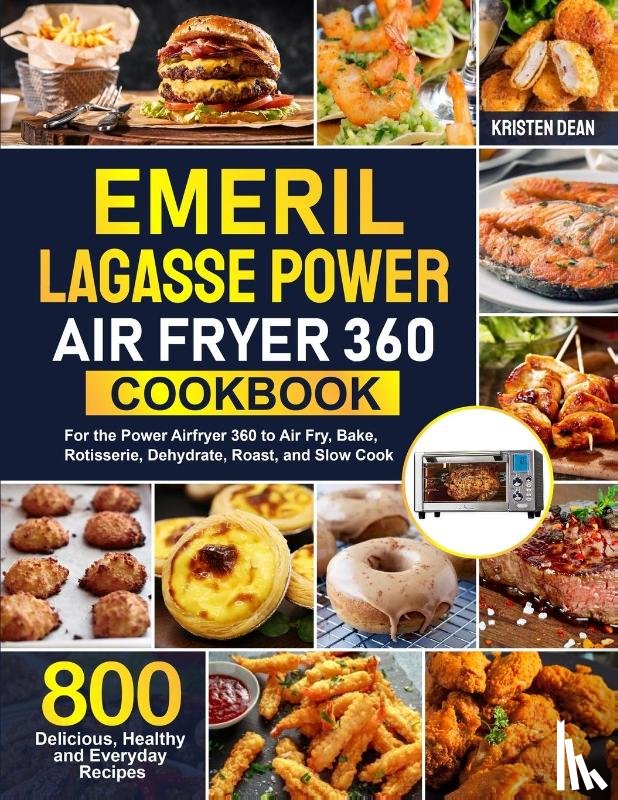 Dean, Kristen - Emeril Lagasse Power Air Fryer 360 Cookbook