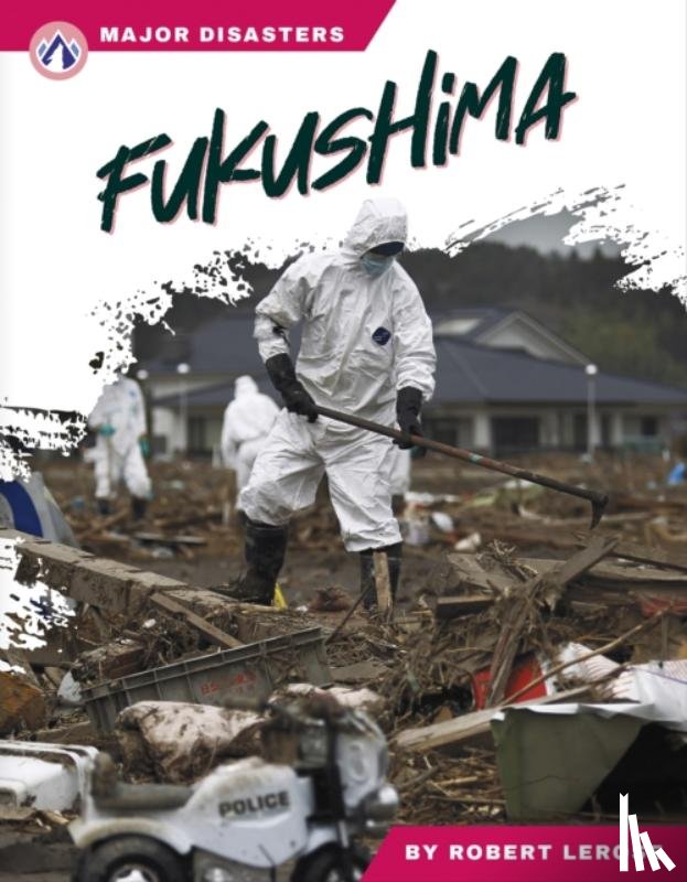 Lerose, Robert - Major Disasters: Fukushima