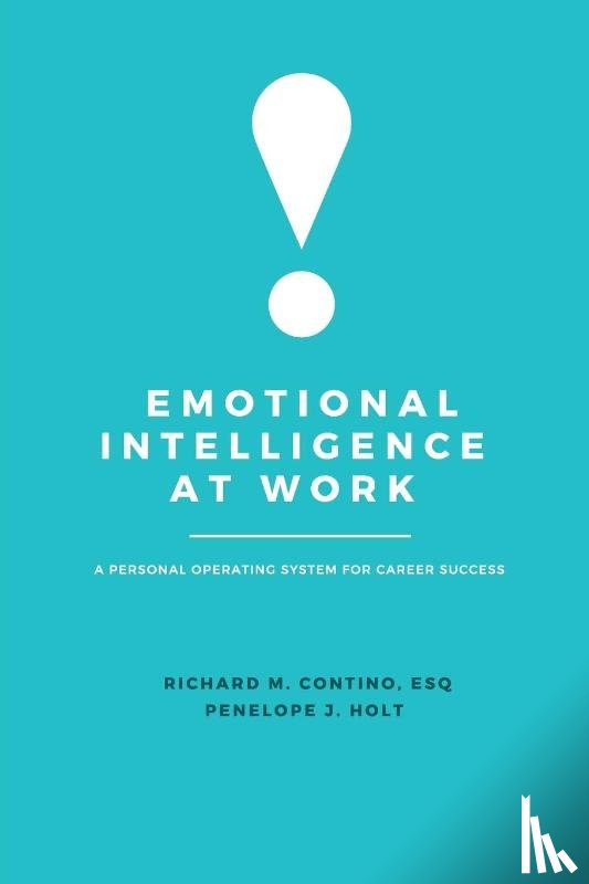 Contino, Richard M., Holt, Penelope J. - Emotional Intelligence at Work