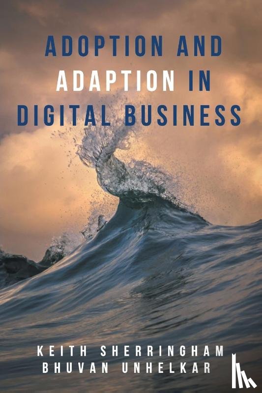 Sherringham, Keith, Unhelkar, Bhuvan - Adoption and Adaption in Digital Business