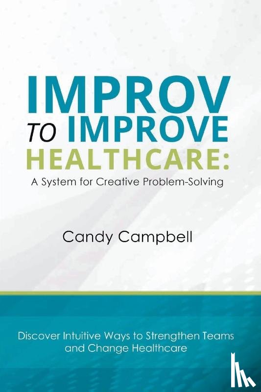 Campbell, Candy - Improv to Improve Healthcare