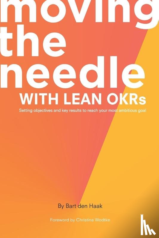 Haak, Bart den - Moving the Needle with Lean OKRs