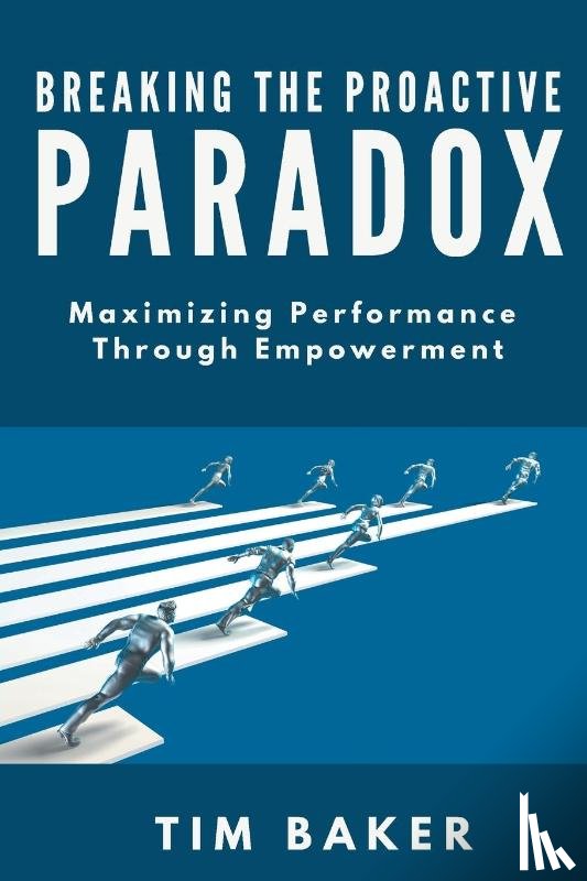 Baker, Tim - Breaking the Proactive Paradox