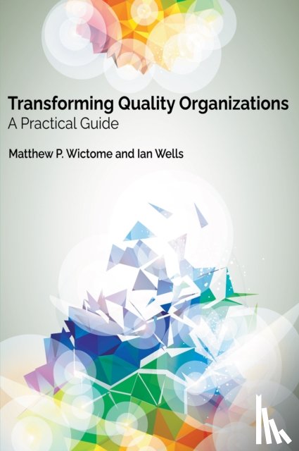 Wictome, Matthew P., Wells, Ian - Transforming Quality Organizations