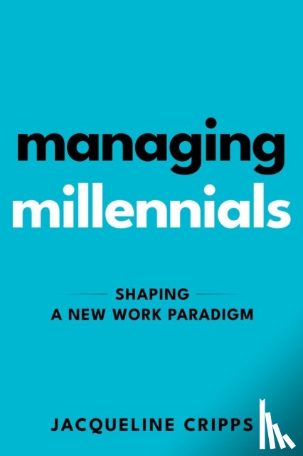 Cripps, Jacqueline - Managing Millennials