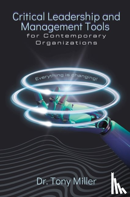 Miller, Tony - Critical Leadership and Management Tools for Contemporary Organizations