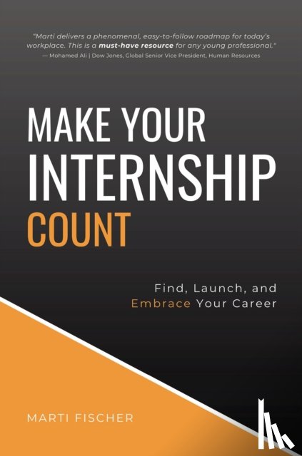 Fischer, Marti - Make Your Internship Count