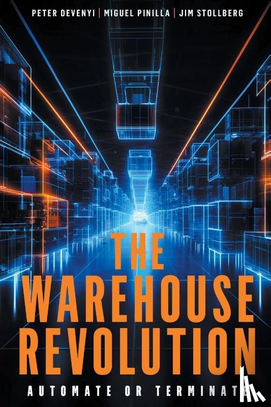Devenyi, Peter, Pinilla, Miguel, Stollberg, Jim - The Warehouse Revolution