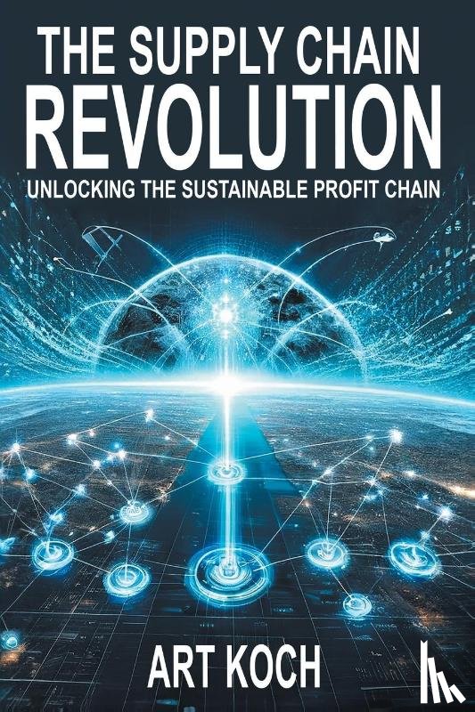Koch, Art - The Supply Chain Revolution