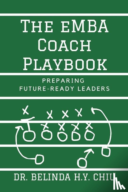 Chiu, Belinda H.Y. - The EMBA Coach Playbook