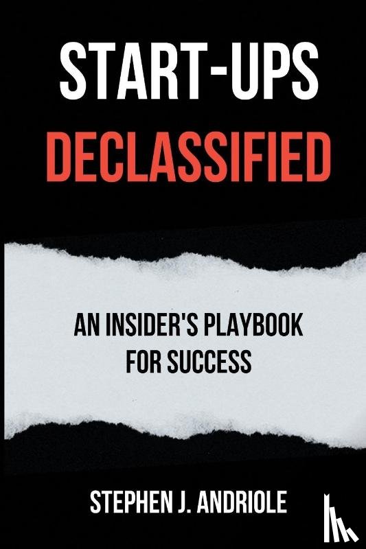 Andriole, Stephen J. - Start-Ups DECLASSIFIED