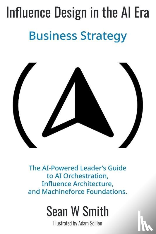 Smith, Sean W. - Influence Design in the AI Era