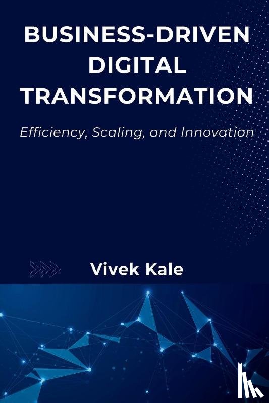 Kale, Vivek - Business-Driven Digital Transformation