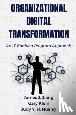 Jiang, James J., Klein, Gary, Huang, Judy H.Y. - Organizational Digital Transformation