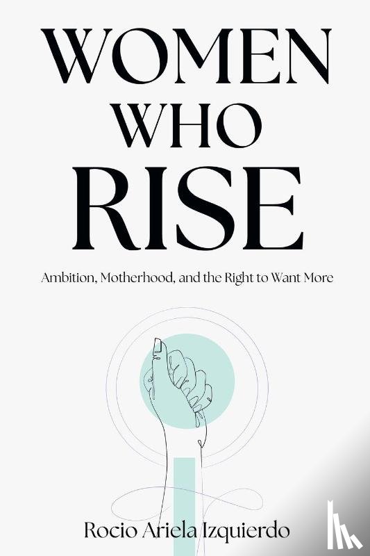 Izquierdo, Rocio Ariela - Women Who Rise