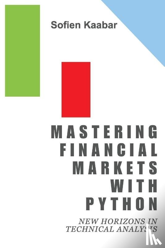 Kaabar, Sofien - Mastering Financial Markets with Python