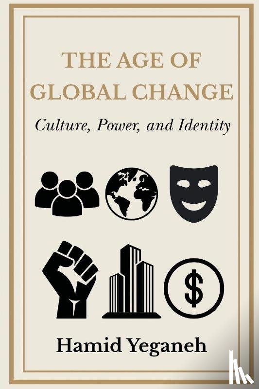 Yeganeh, Hamid - The Age of Global Change