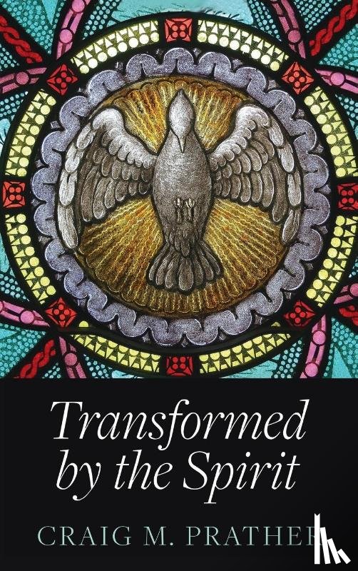 Prather, Craig M - Transformed by the Spirit