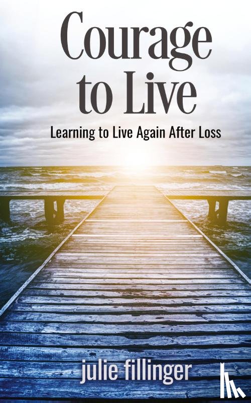 Fillinger, Julie - Courage to Live