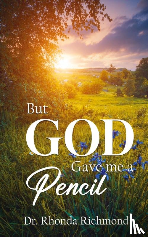 Richmond, Rhonda - BUT... God Gave Me A Pencil