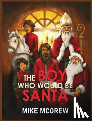 McGrew, Mike - The Boy Who Would Be Santa