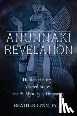 Lynn, Heather - Anunnaki Revelation