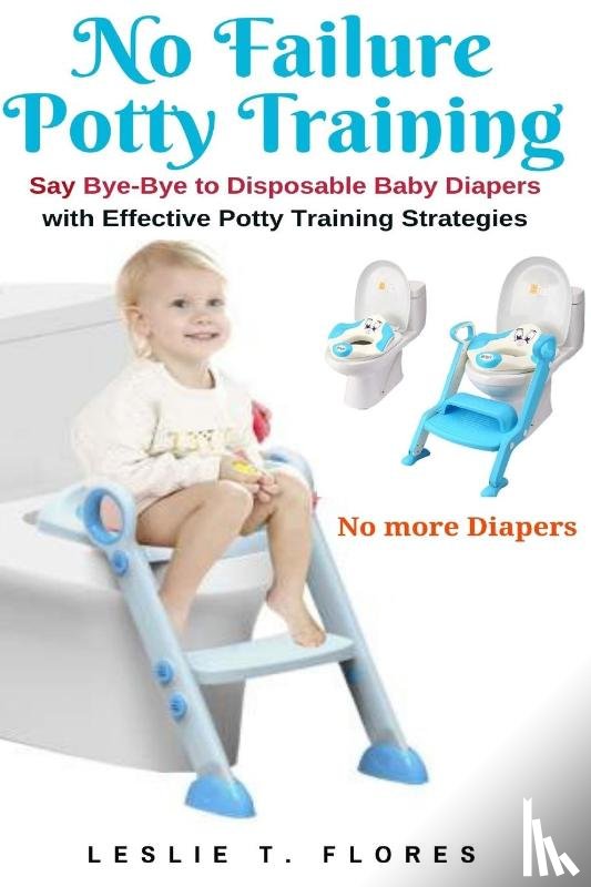 Flores, Leslie T - No Failure Potty Training