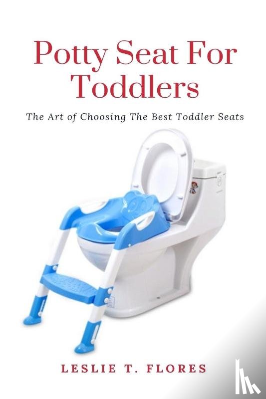 Flores, Leslie T - Potty Seat For Toddlers