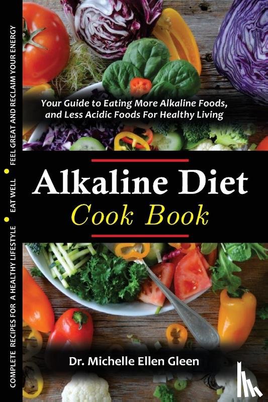 Gleen, Dr Michelle Ellen - The Alkaline Diet Cookbook