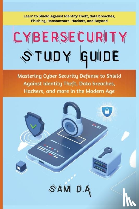 O. A, Sam - Cybersecurity Study Guide