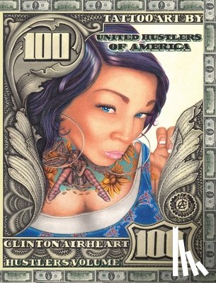 Airheart, Clinton - Art by Clinton Airheart, Hustlers Volume: Tattoo Art, Realism and Lettering