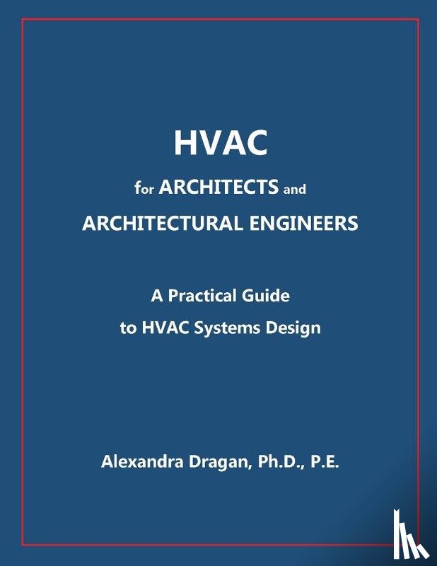 Dragan, Alexandra - HVAC for ARCHITECTS and ARCHITECTURAL ENGINEERS