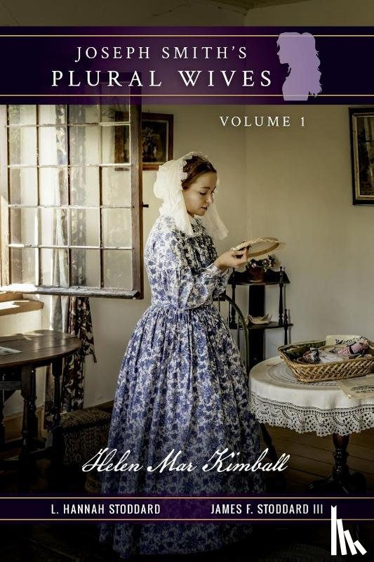 Stoddard, L Hannah, Stoddard, James F - Joseph Smith's Plural Wives, Volume 1
