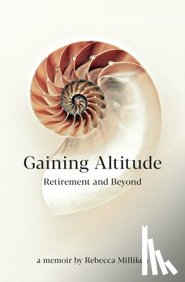 Milliken, Rebecca - Gaining Altitude - Retirement and Beyond