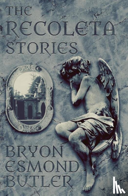 Butler, Bryon - The Recoleta Stories