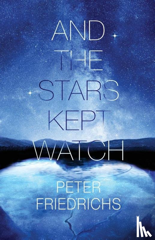 Friedrichs, Peter - And the Stars Kept Watch